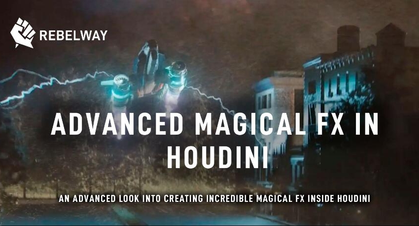 Advanced magical FX in Houdini