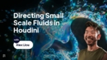 Motion Designers Academy – Directing Small Scale Fluids in Houdini