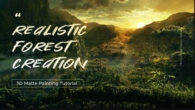 3D Matte Painting Tutorial – Realistic Forest Creation